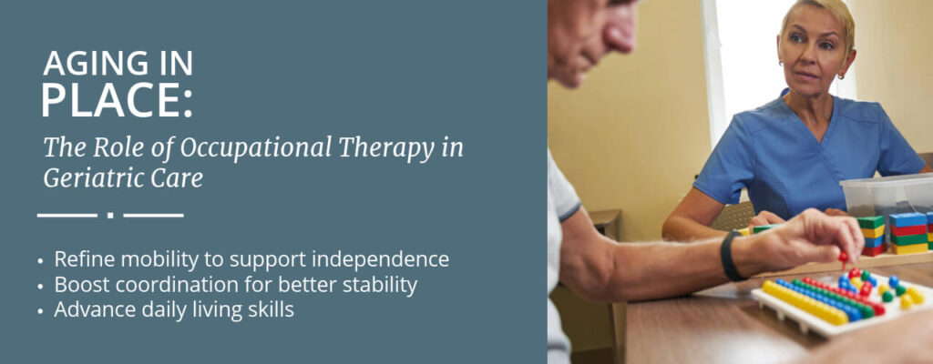 Aging in Place: The Role of Occupational Therapy in Geriatric Care